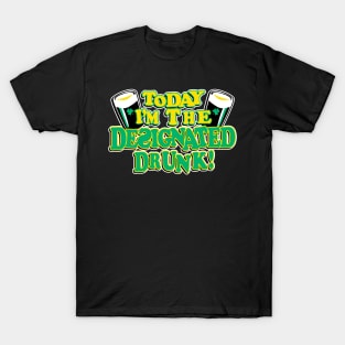 Today I Am The Designated Drunk | Irish Collection T-Shirt